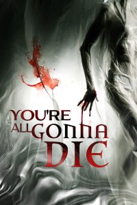  Вы все умрете You're All Gonna Die 